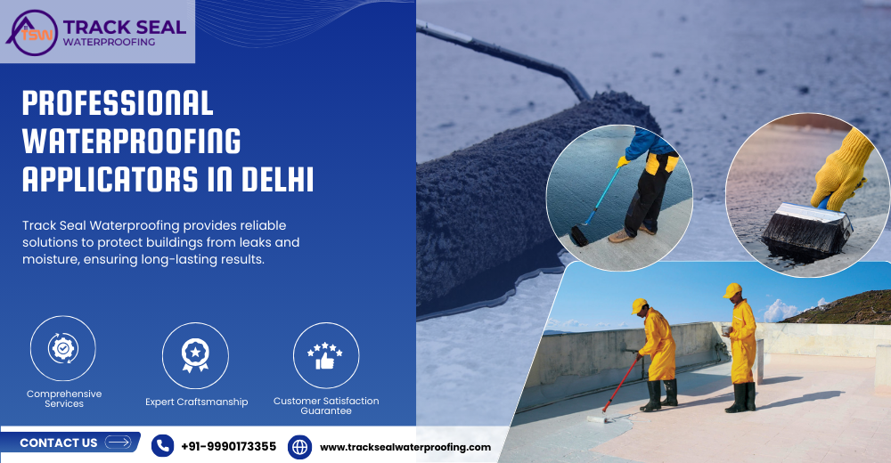 The Benefits of Hiring Experienced Waterproofing Applicators in Delhi