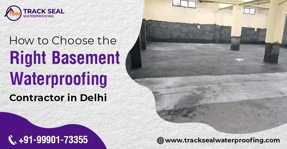 How to Choose the Right Basement Waterproofing Contractor in Delhi?