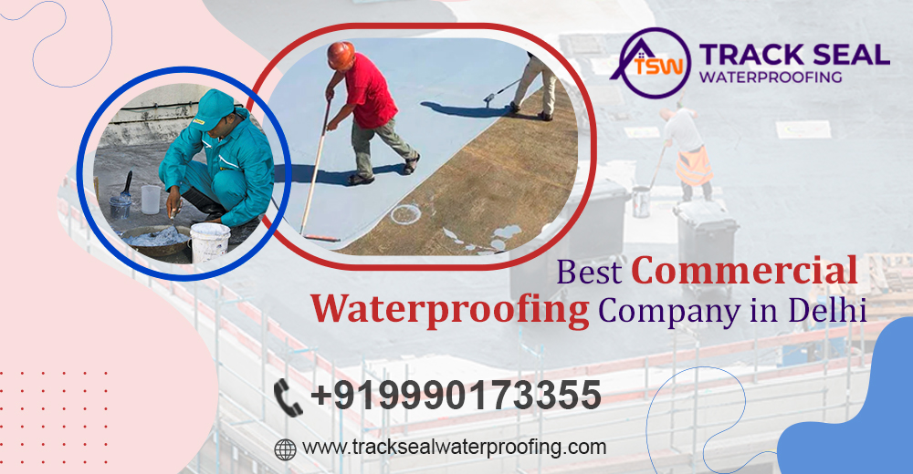 Best Commercial Waterproofing Company in Delhi