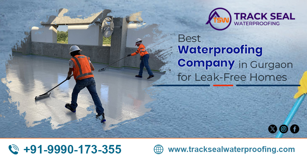 Best Waterproofing Company in Gurgaon for Leak-Free Homes